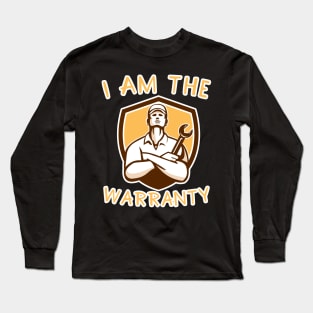 I Am The Warranty Long Sleeve T-Shirt